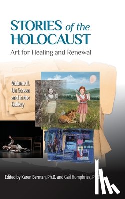 Berman, Karen - Stories of the Holocaust: Art for Healing and Renewal, Volume II: On Screen and in the Gallery
