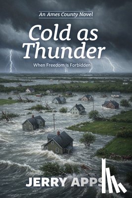 Apps, Jerry - Cold as Thunder: In a Nation Silenced, Wisdom Becomes a Weapon