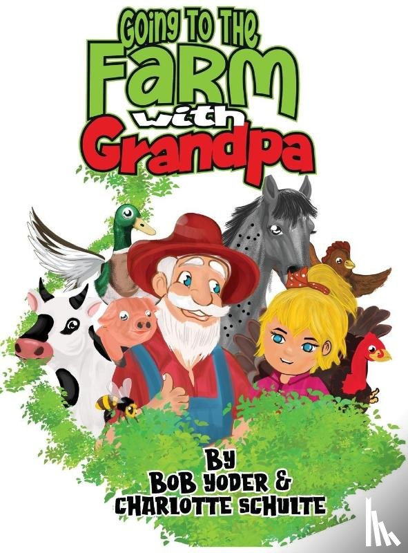 Yoder, Bob, Schulte, Charlotte - Going to the Farm with Grandpa