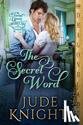 Knight, Jude - The Secret Word: A Regency Historical Romance