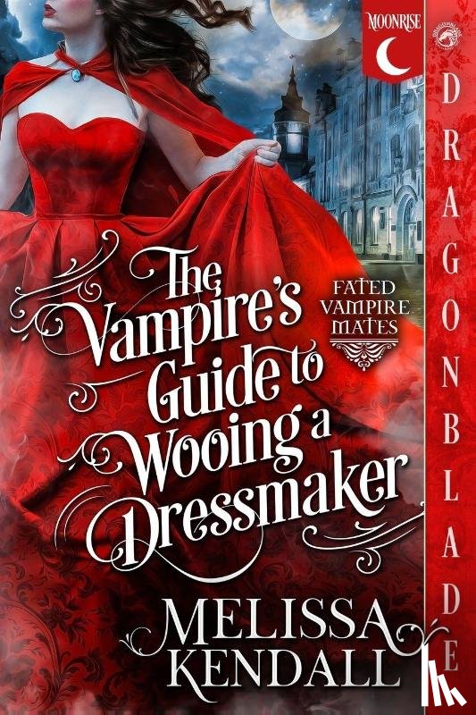 Kendall, Melissa - The Vampire's Guide to Wooing a Dressmaker