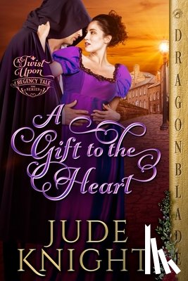 Knight, Jude - A Gift to the Heart: A Regency Historical Romance