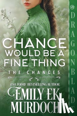 Murdoch, Emily E K - Chance Would Be a Fine Thing