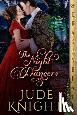 Knight, Jude - The Night Dancers: A Regency Historical Romance