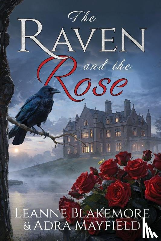 Blakemore, Leanne, Mayfield, Adra - The Raven and The Rose