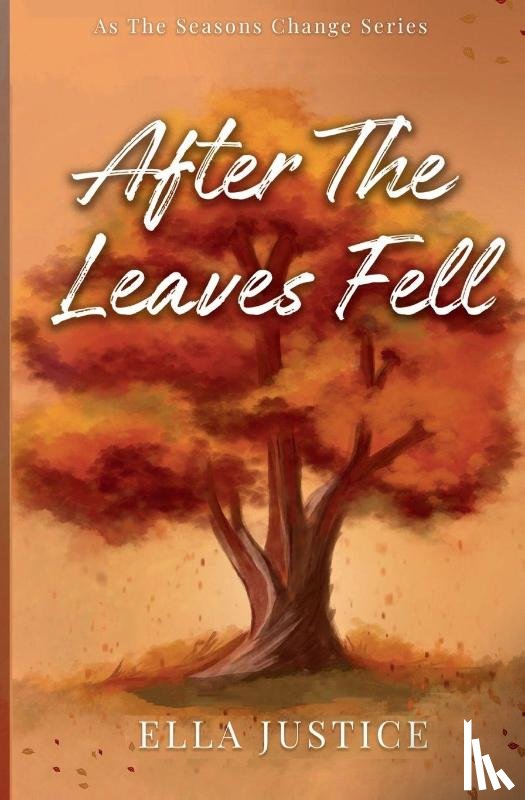 Justice, Ella - After the Leaves Fell