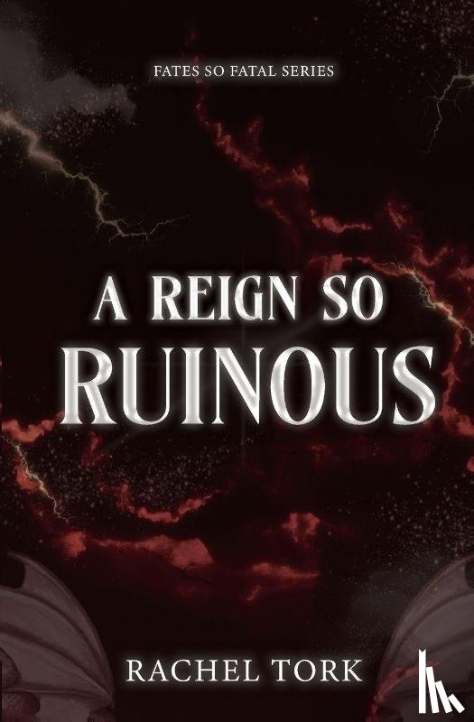 Tork, Rachel - A Reign So Ruinous