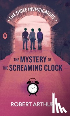 Arthur, Robert - The Mystery of the Screaming Clock