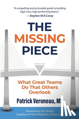 Veroneau, Patrick - The Missing Piece: What Great Teams Do That Others Overlook