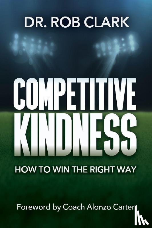 Clark, Rob - Competitive Kindness