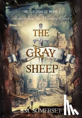 Somerset, S. M. - The Gray Sheep: The Lochsmith Book I