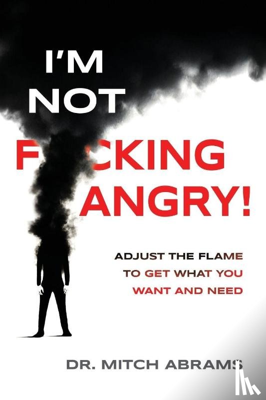 Abrams, Mitch - I'm Not F*cking Angry!