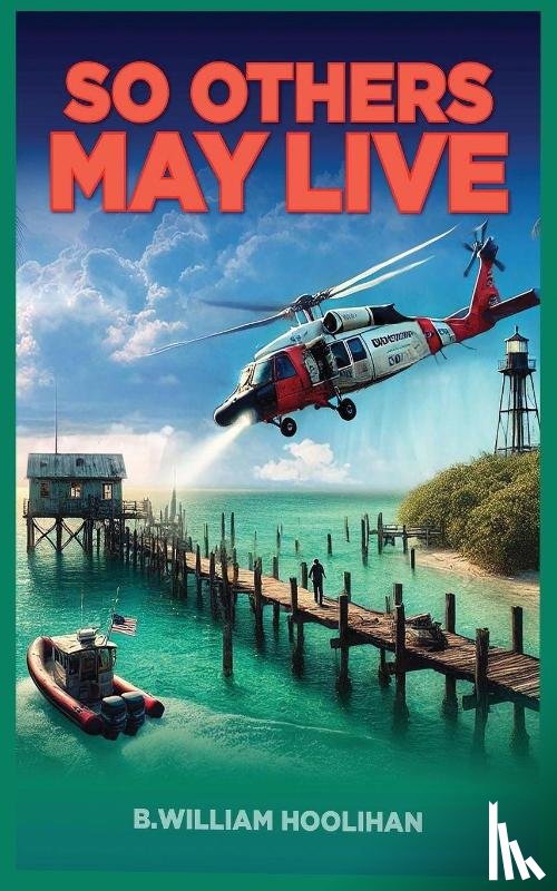 Hoolihan, B. William - So Others May Live