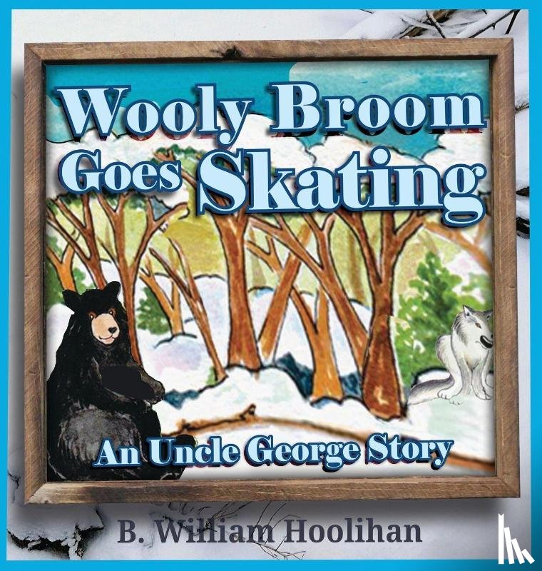 Hoolihan, B. William - Wooly Broom Goes Skating