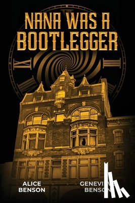Benson, Alice - Nana was a Bootlegger