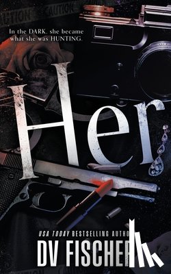 Fischer, DV - Her: A Plus Size Dark Thriller Romance