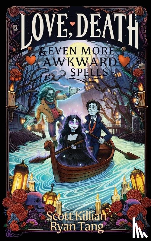 Killian, Scott, Tang, Ryan - Love, Death, & Even More Awkward Spells