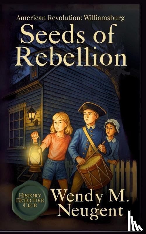 Neugent, Wendy M - Seeds of Rebellion