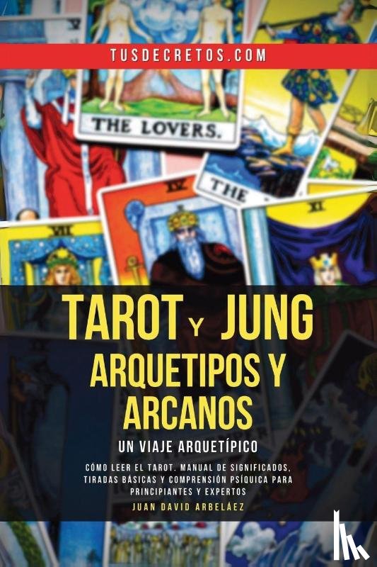 Arbelaez, Juan David - Tarot y Jung, Arquetipos y Arcanos
