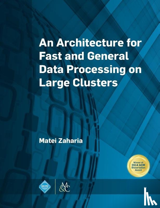 Zaharia, Matei - An Architecture for Fast and General Data Processing on Large Clusters