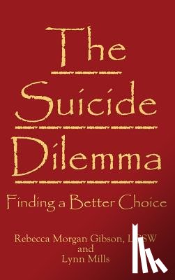 Gibson, Rebecca Morgan, Mills, Lynn - The Suicide Dilemma