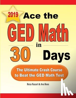 Nazari, Reza, Ross, Ava - Ace the GED Math in 30 Days