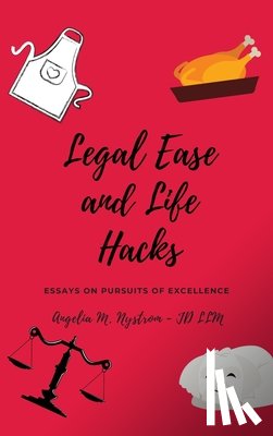 Nystrom, Angelia M - Legal Ease and Life Hacks