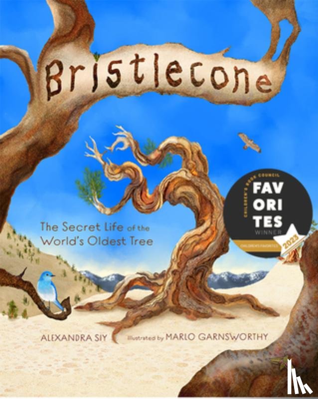 Siy, Alexandra - Bristlecone: The Secret Life of the World's Oldest Tree