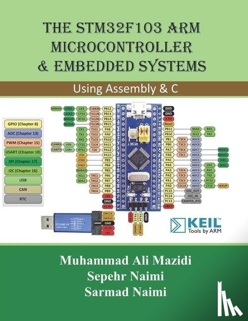 Naimi, Sarmad, Mazidi, Muhammad Ali, Naimi, Sepehr - The STM32F103 Arm Microcontroller and Embedded Systems