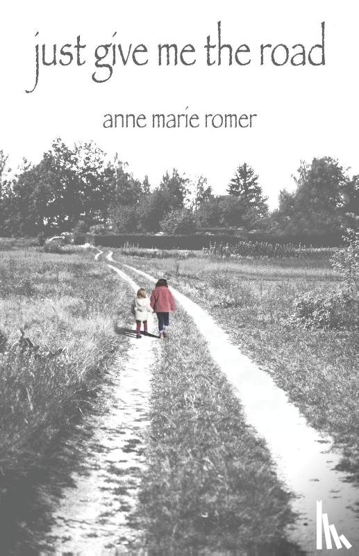 Romer, Anne Marie - Just Give Me the Road