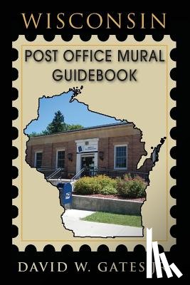 Gates, David W. - Wisconsin Post Office Mural Guidebook
