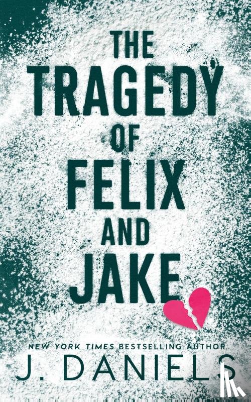 Daniels, J - The Tragedy of Felix & Jake