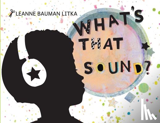 Litka, Leanne Bauman - What's That Sound?