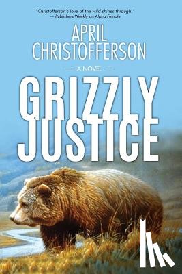 Christofferson, April - Grizzly Justice