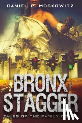 Moskowitz, Daniel - The Bronx Stagger