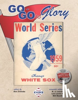 Zminda, Don - Go-Go To Glory: The 1959 Chicago White Sox