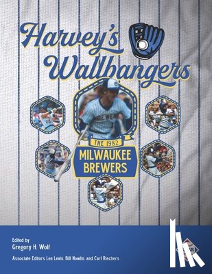 Levin, Len - Harvey's Wallbangers: The 1982 Milwaukee Brewers