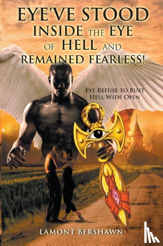 Bershawn, Lamont - Eye've Stood Inside the Eye of Hell and Remained Fearless!