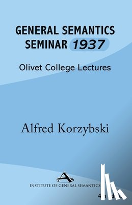 Korzybski, Alfred - General Semantics Seminar 1937
