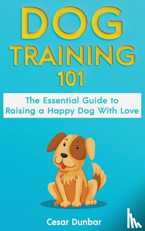 Dunbar, Cesar - Dog Training 101