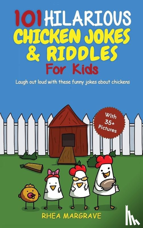 Margrave, Rhea - 101 Hilarious Chicken Jokes & Riddles For Kids