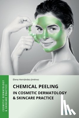 Hernandez-Jimenez, Elena - Chemical Peeling in Cosmetic Dermatology & Skincare Practice