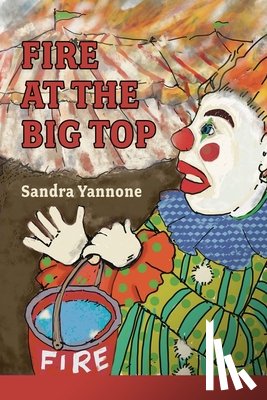 Yannone, Sandra - Fire at the Big Top