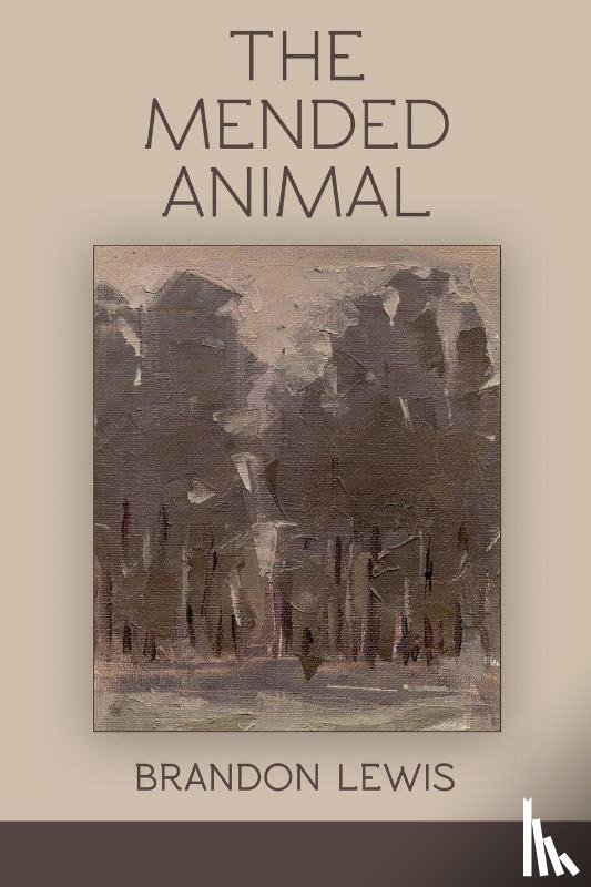 Lewis, Brandon - The Mended Animal