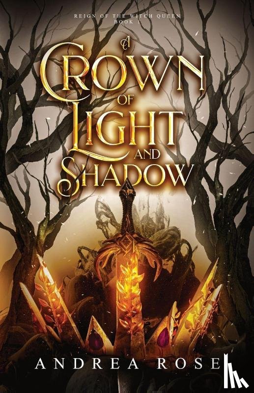 Rose, Andrea - A Crown of Light and Shadow