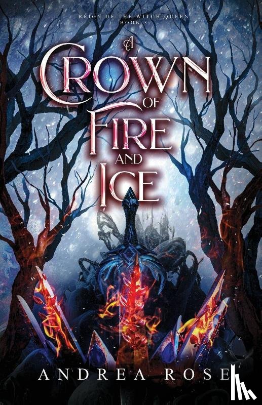 Rose, Andrea - A Crown of Fire and Ice