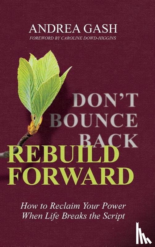 Gash, Andrea - Don't Bounce Back, Rebuild Forward