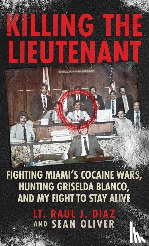 Diaz, Lt. Raul J., Oliver, Sean - Killing The Lieutenant