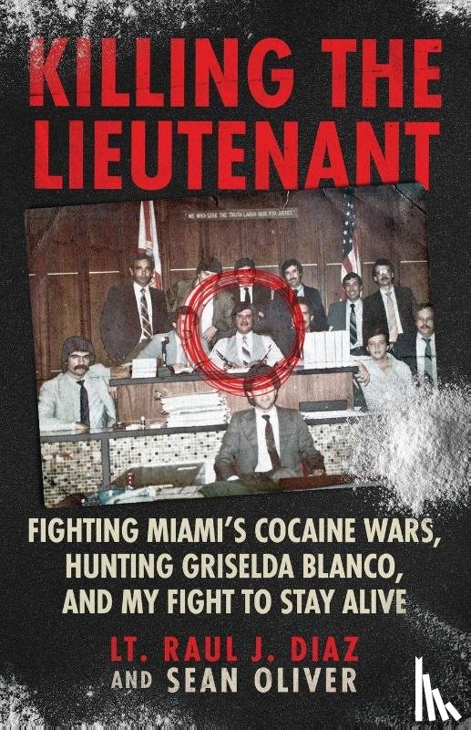 Diaz, Lt. Raul J., Oliver, Sean - Killing The Lieutenant