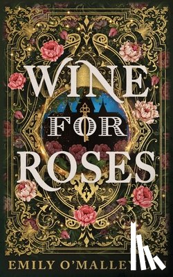 Liu, Emily O'Malley - Wine for Roses